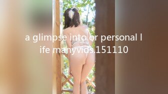 a glimpse into or personal life manyvids.151110